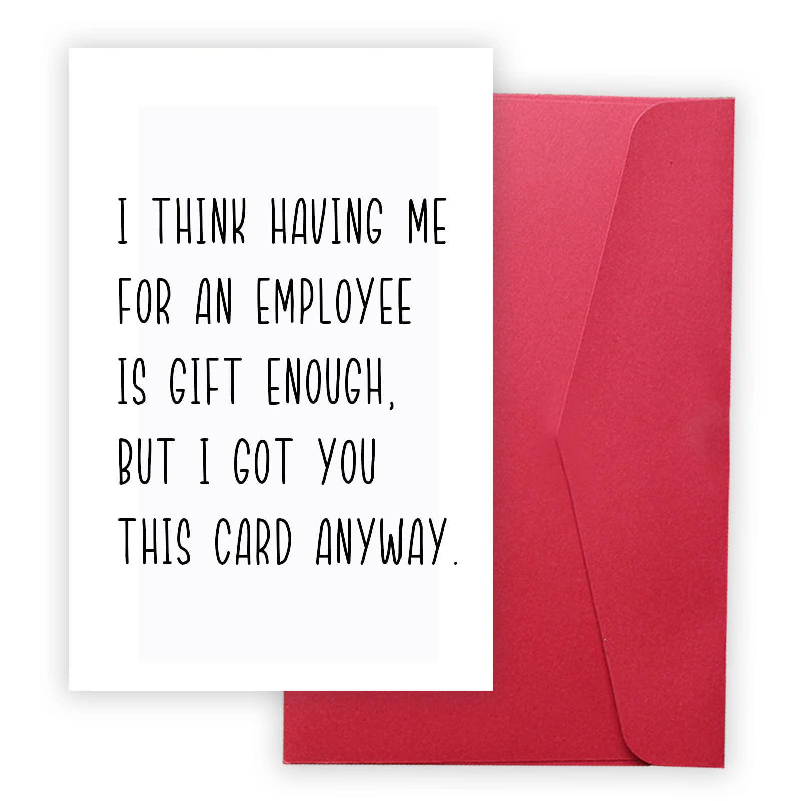 Jokey Card for Boss Day, Best Boss Award Gift for Boss, Naughty Funny Thank You Card for Boss Manager, I Think Having Me for an Employee is Gift Enough, Funny Card for Birthday, Thanksgiving