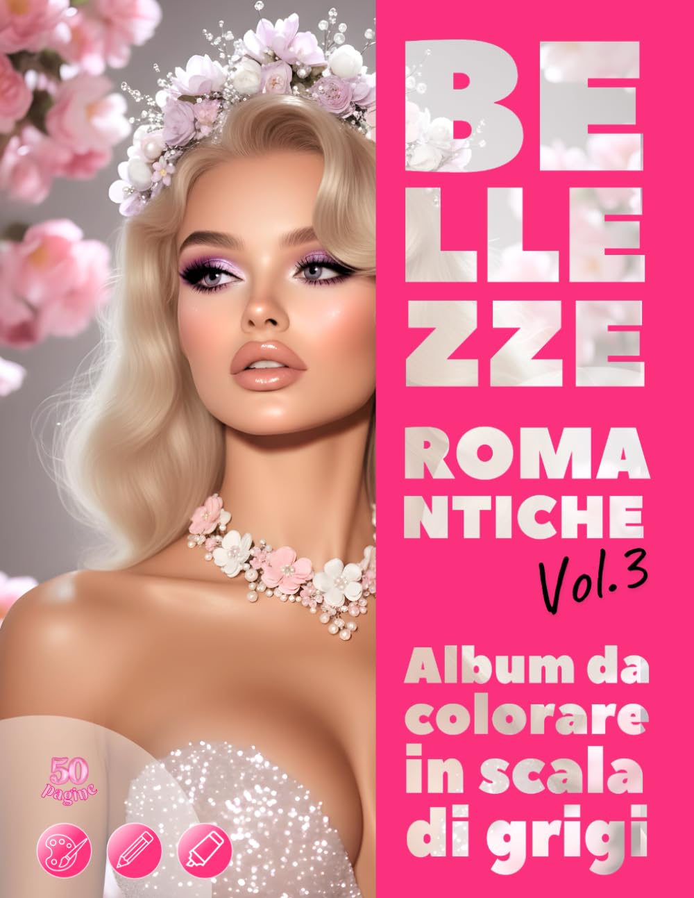 BELLEZZE ROMANTICHE. Vol.3 – Album da colorare in scala di grigi | Eleganti ritratti femminili per il tuo piacere e relax | per Adulti: Edizione italiana (Avventure colorate)