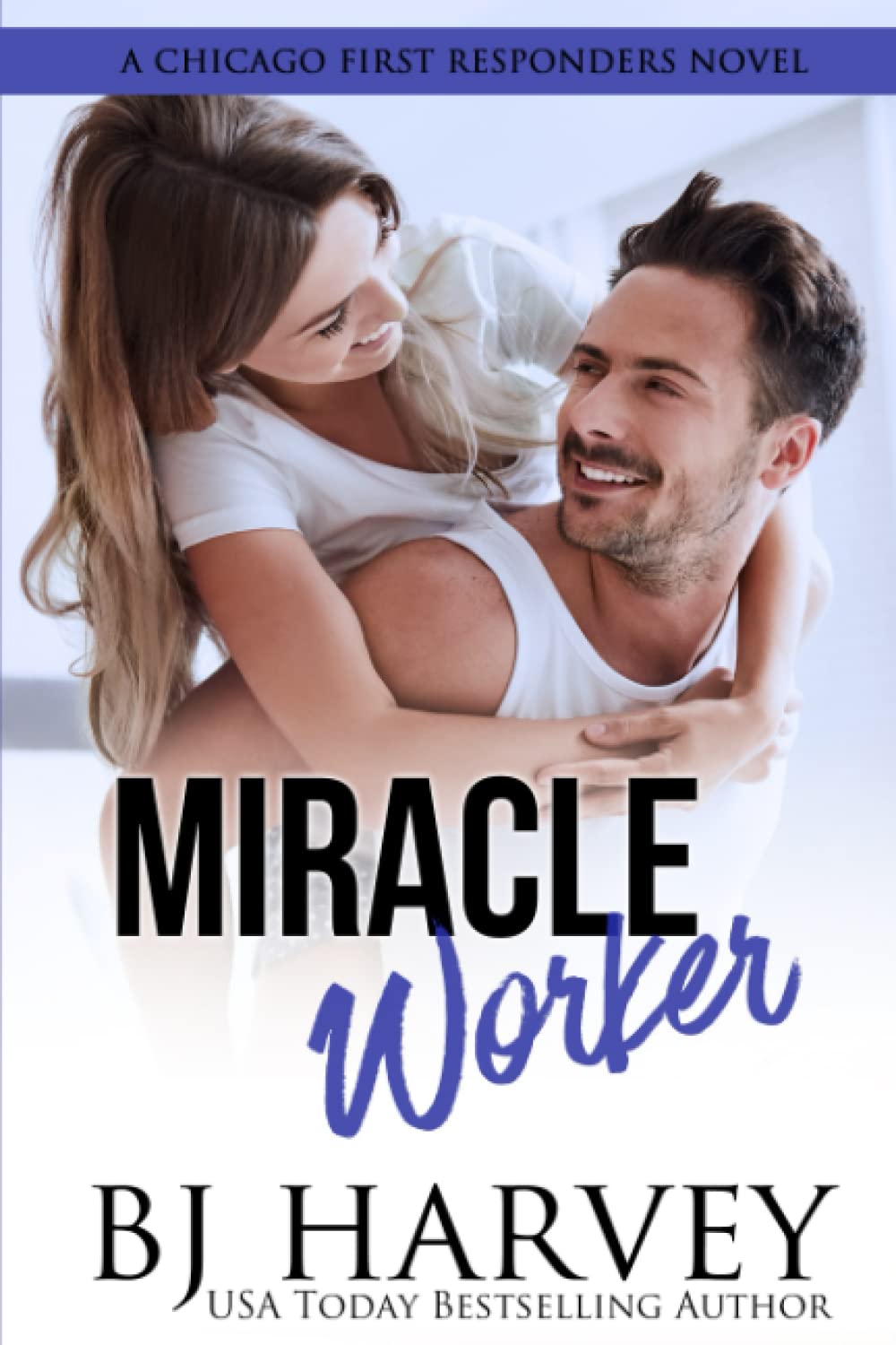 Miracle Worker: An Opposites Attract Roommate Rom Com (Chicago First Responders)