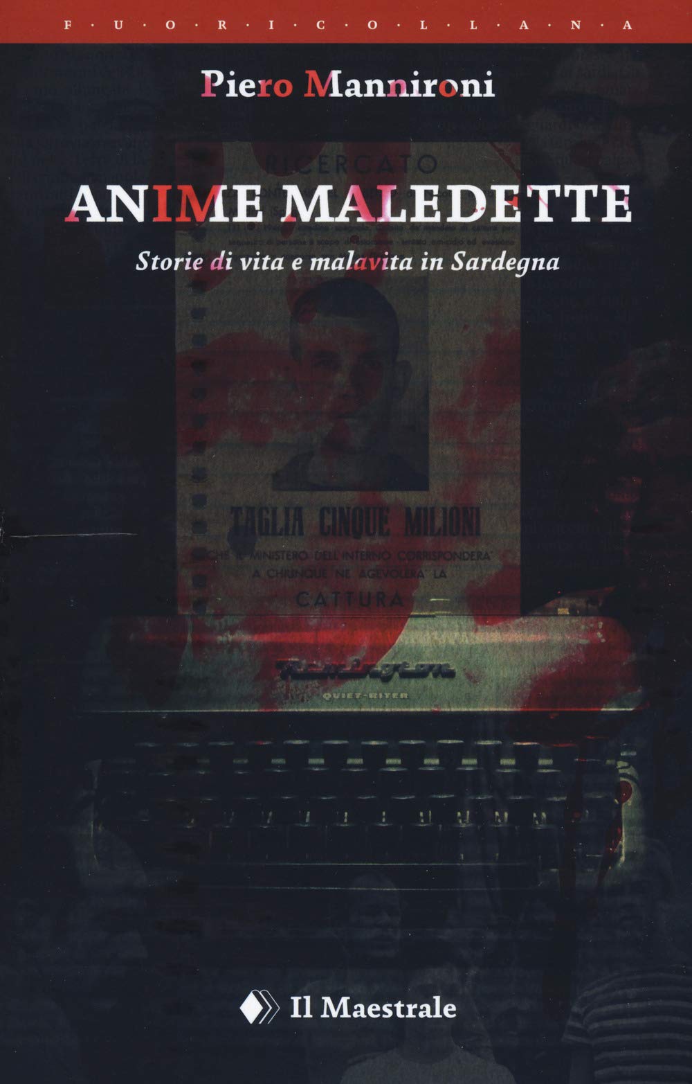 Anime Maledette. Storie Di Vita E Malavita In Sardegna - 4