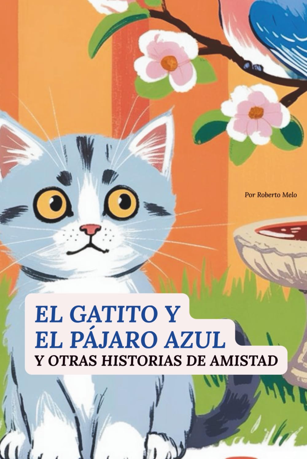 El gatito e el pájaro azul y Otras Historias de Amistad