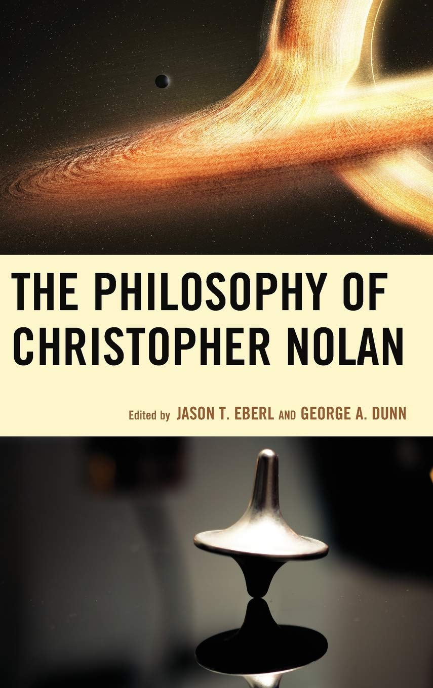 The Philosophy of Christopher Nolan (The Philosophy of Popular Culture)