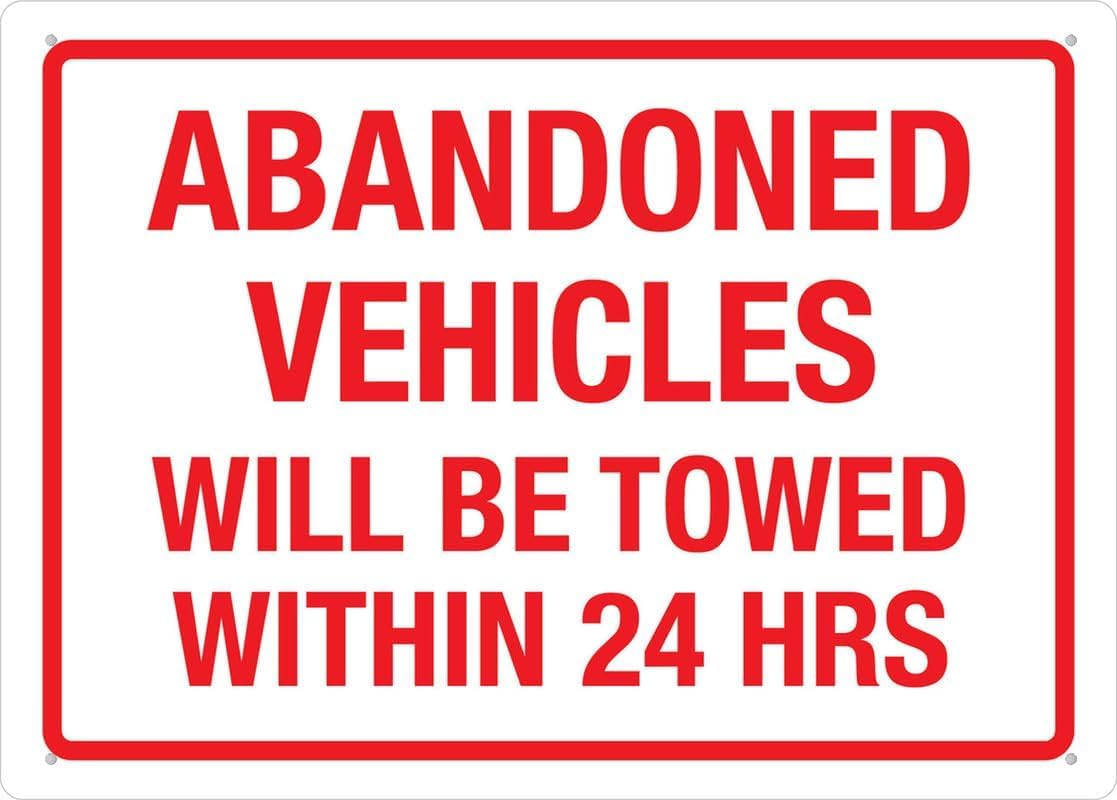 Abandoned Vehicles Will Be Towed Rust Free Aluminum Sign - UV Ink, Pre-Drilled Holes for Home Neighborhood - 12x16 Inch​