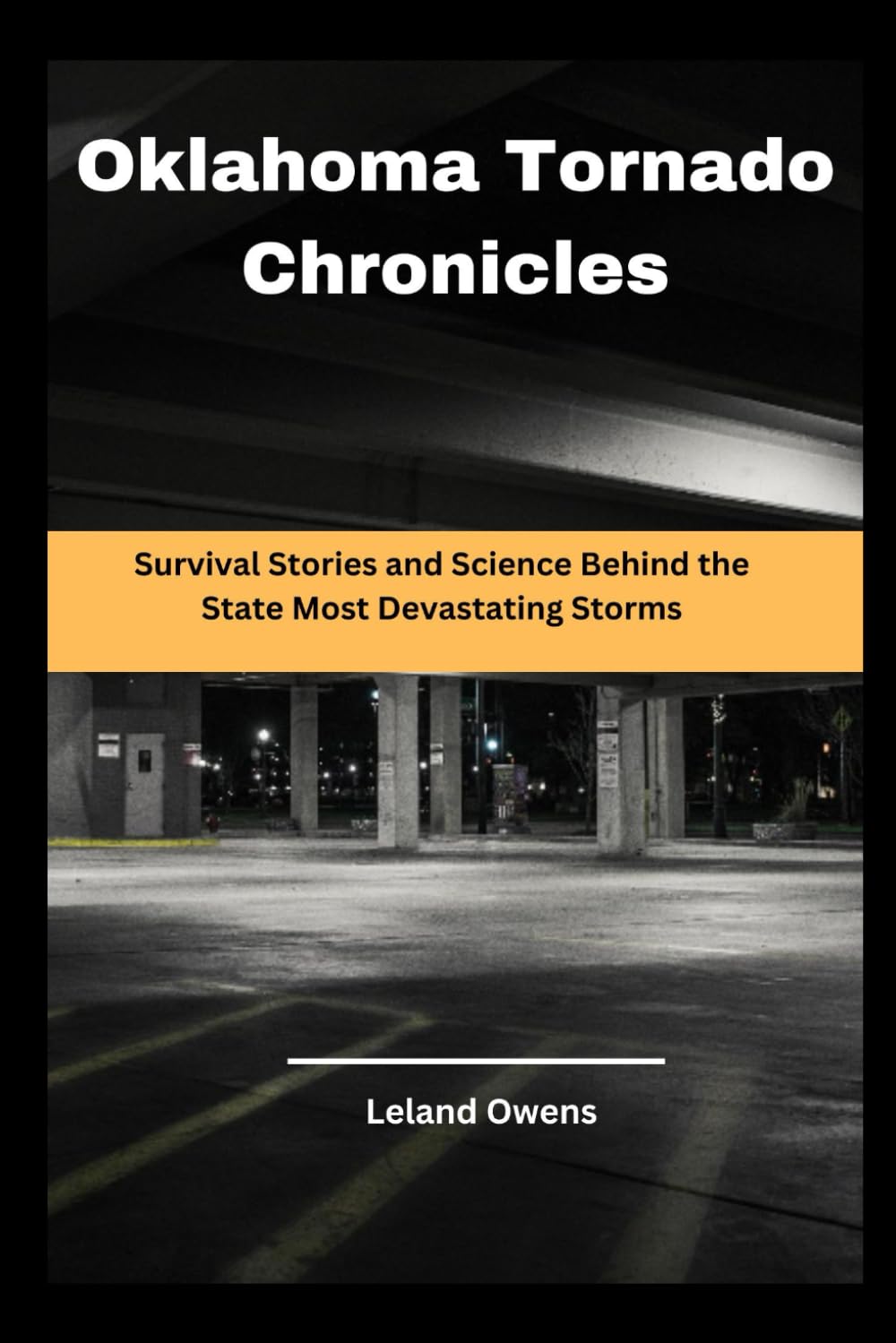 Oklahoma Tornado Chronicles: Survival Stories and Science Behind the State Most Devastating Storms (Disaster Chronicles: Power, Crisis, and Recovery)