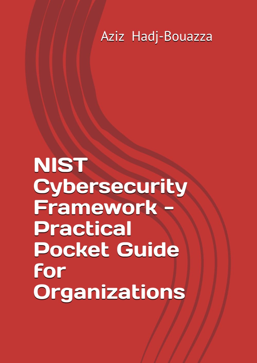 NIST Cybersecurity Framework -Practical Pocket Guide for Organizations