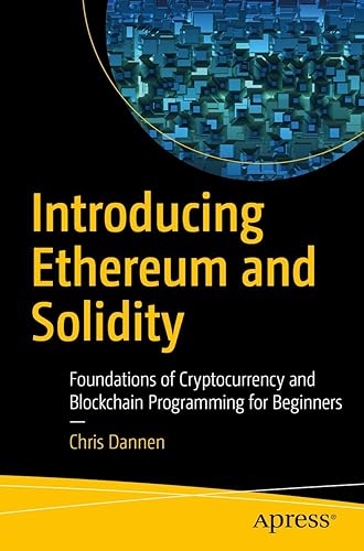 Introducing Ethereum and Solidity: Foundations of Cryptocurrency and Blockchain Programming for Beginners [Lingua inglese]