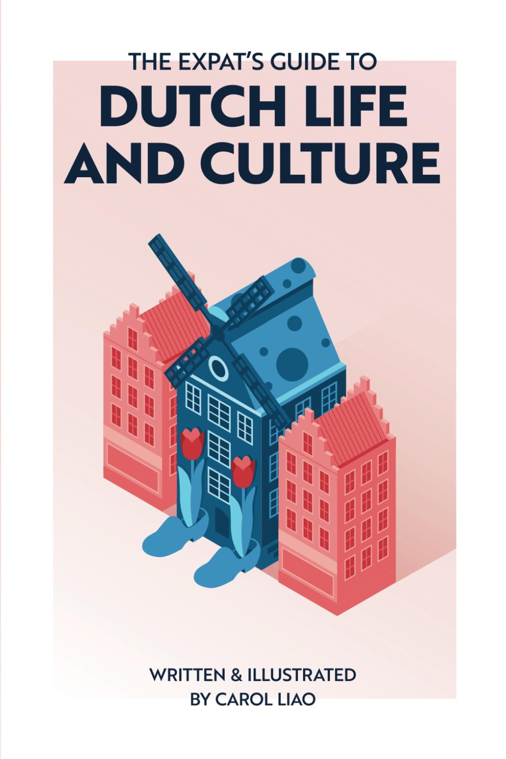 The Expat's Guide to Dutch Life and Culture
