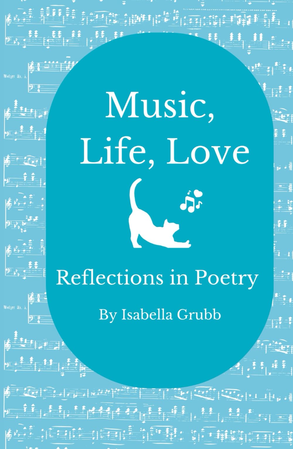 Music, Life, Love: Reflections in Poetry