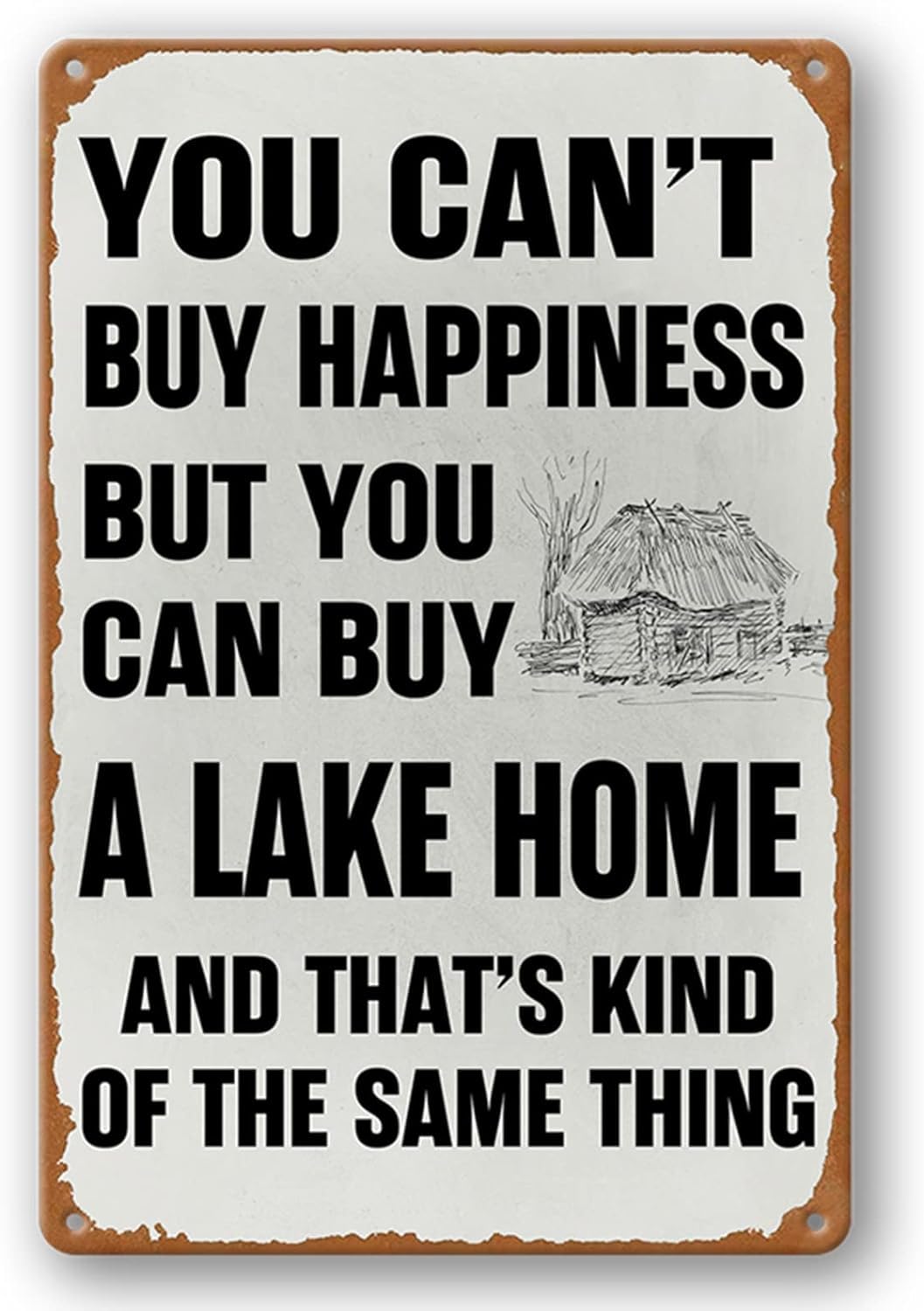 Anceky You Can'T Buy Happiness But You Can Buy A Lake Home And That's Kind Of The Same Thing Metal Tin Sign Welcome To Lakehouse Memories Make At The Lake Last A Lifetime Sign 8x12 inch