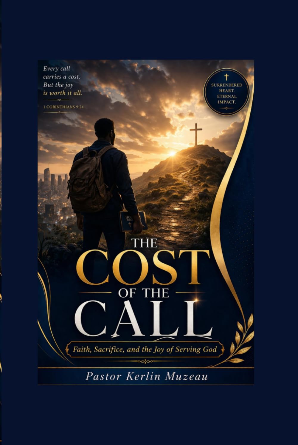 The Cost Of The Call: Faith, Sacrifice, and the Joy of Serving God