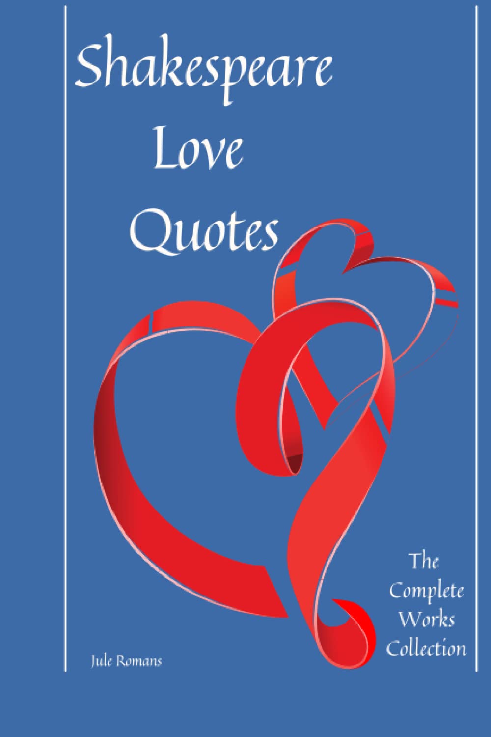 Shakespeare Love Quotes: The Complete Works Collection