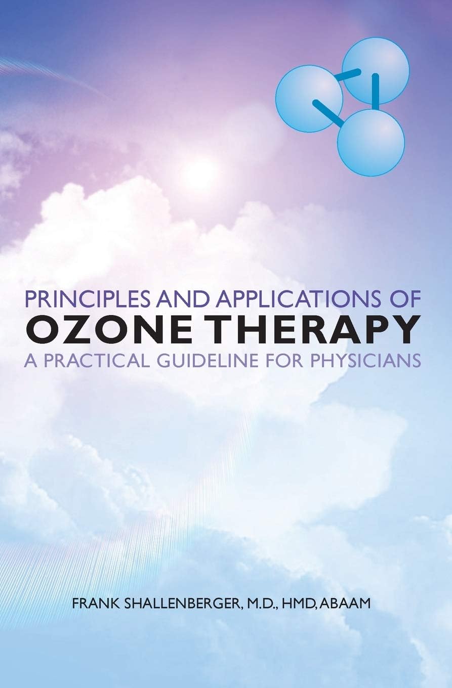 Principles and Applications of ozone therapy - a practical guideline for physicians Paperback – Import, 26 April 2011
