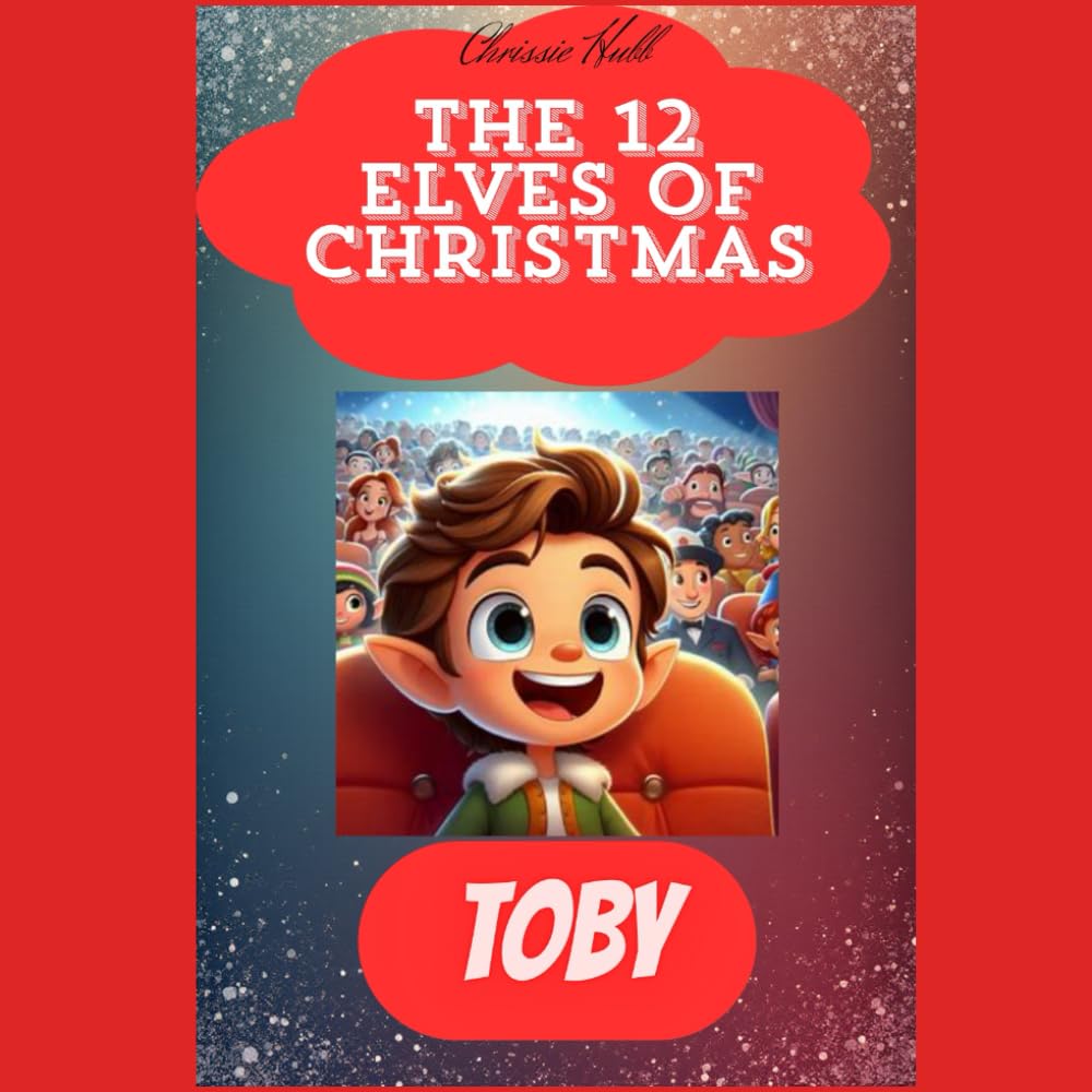 Toby: The 12 Elves of Christmas (Children's Christmas Books)