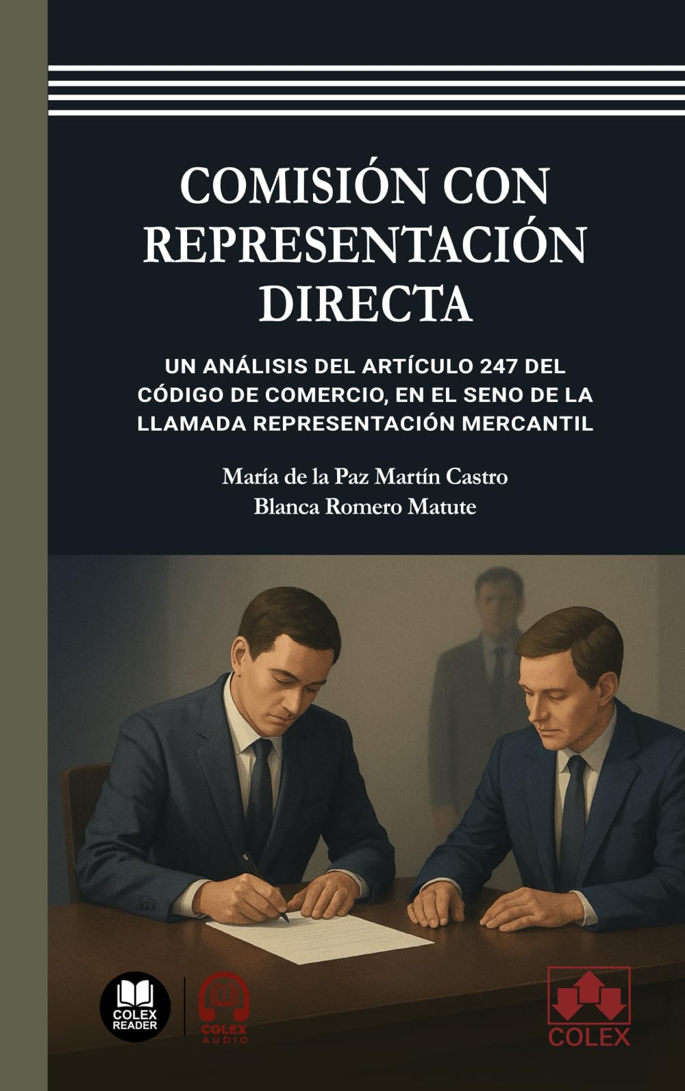 Comisión con representación directa: Un análisis del artículo 247 del Código de comercio, en el seno de la llamada representación mercantil