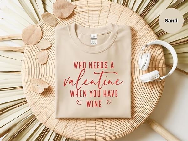 Who Needs A Valentine When You Have Wine - 2