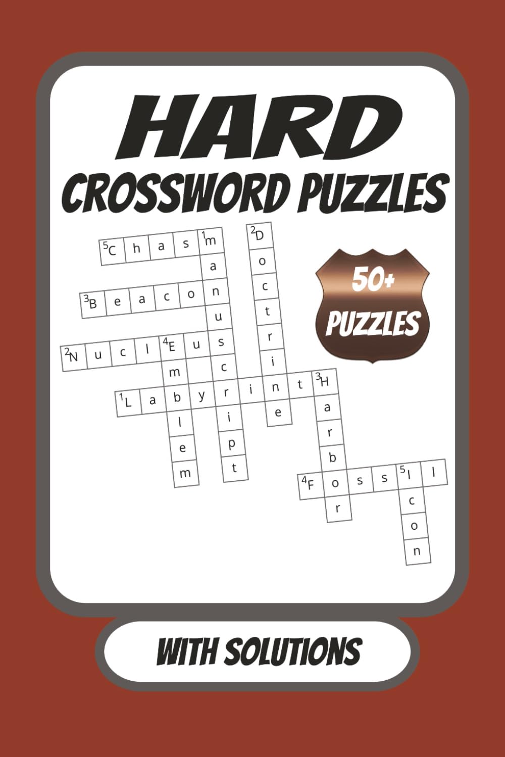 Hard Crossword Puzzles: Seriously Hard And Advanced Crossword Puzzles./ 6x9 inches , 120 pages / 50+ Puzzles...For Vacation , Holidays and Relaxation.