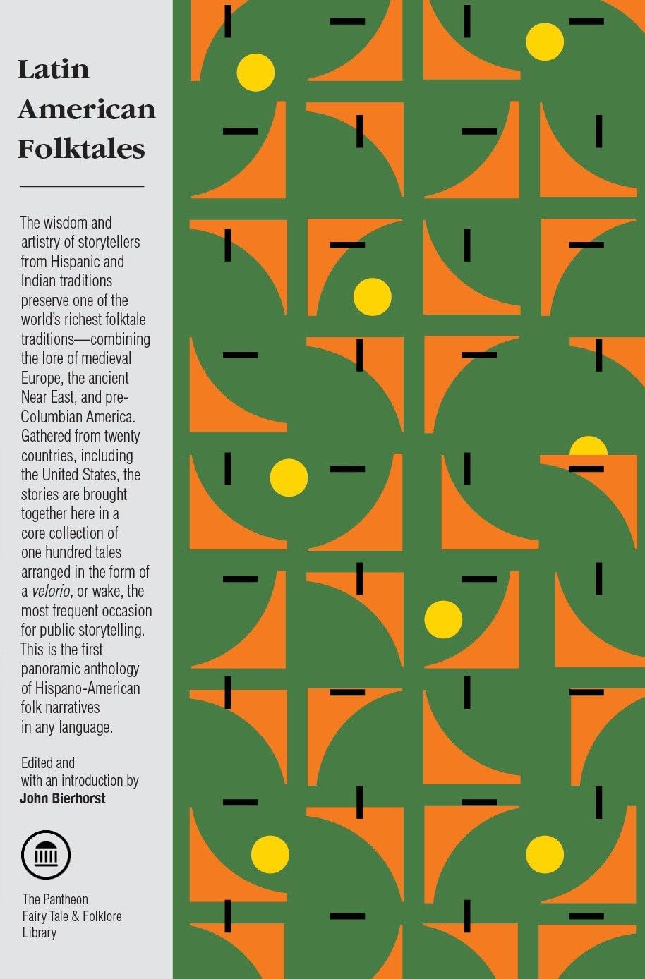 Latin American Folktales: Stories from Hispanic and Indian Traditions (The Pantheon Fairy Tale and Folklore Library)