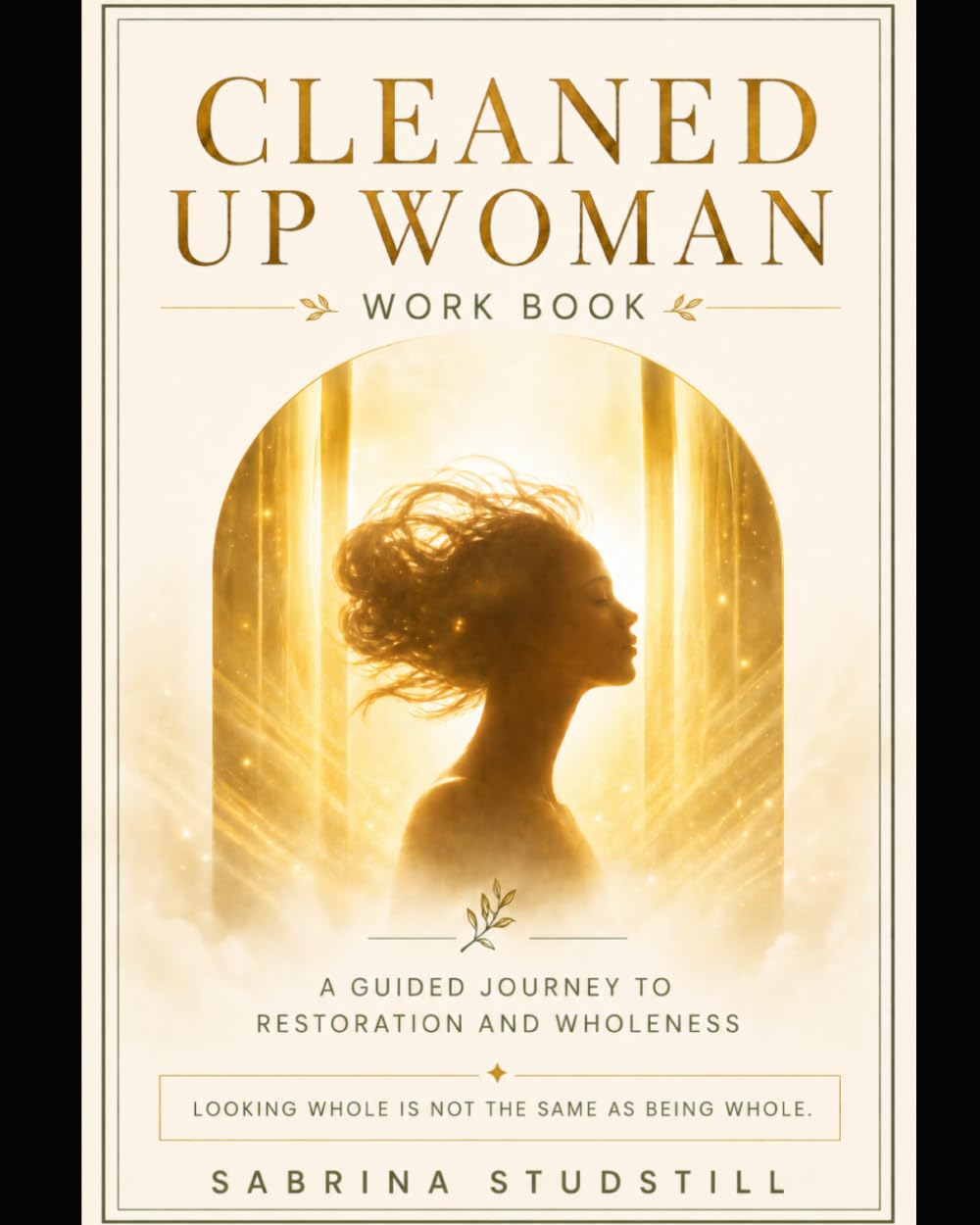 Cleaned Up Woman: The Guided Work Book