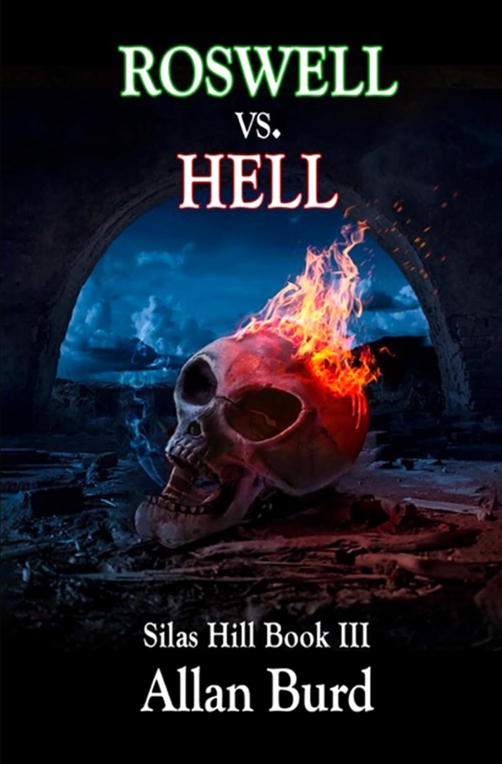 Roswell vs. Hell: (Silas Hill - Book 3) (Silas Hill - Monster Hunter)