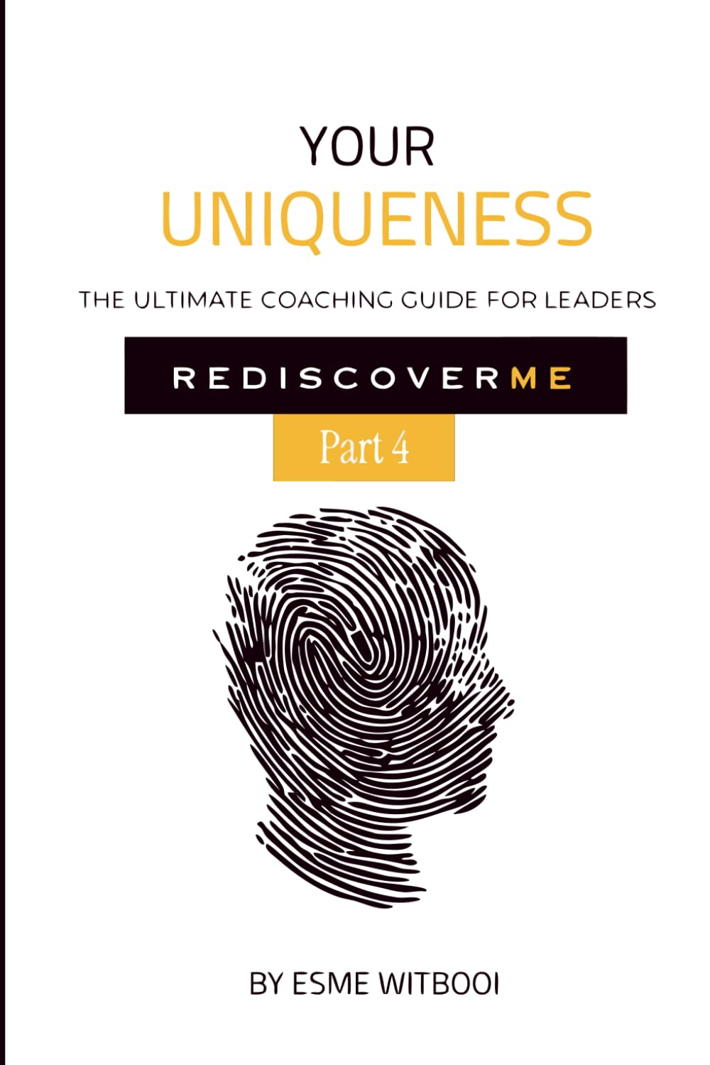 Your Uniqueness: The Ultimate Coaching Guide for Leaders (RediscoverMe Coaching Journeys)