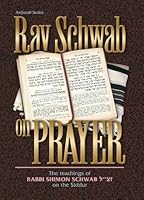 Rav Schwab on Prayer (ArtScroll series) 1578195128 Book Cover