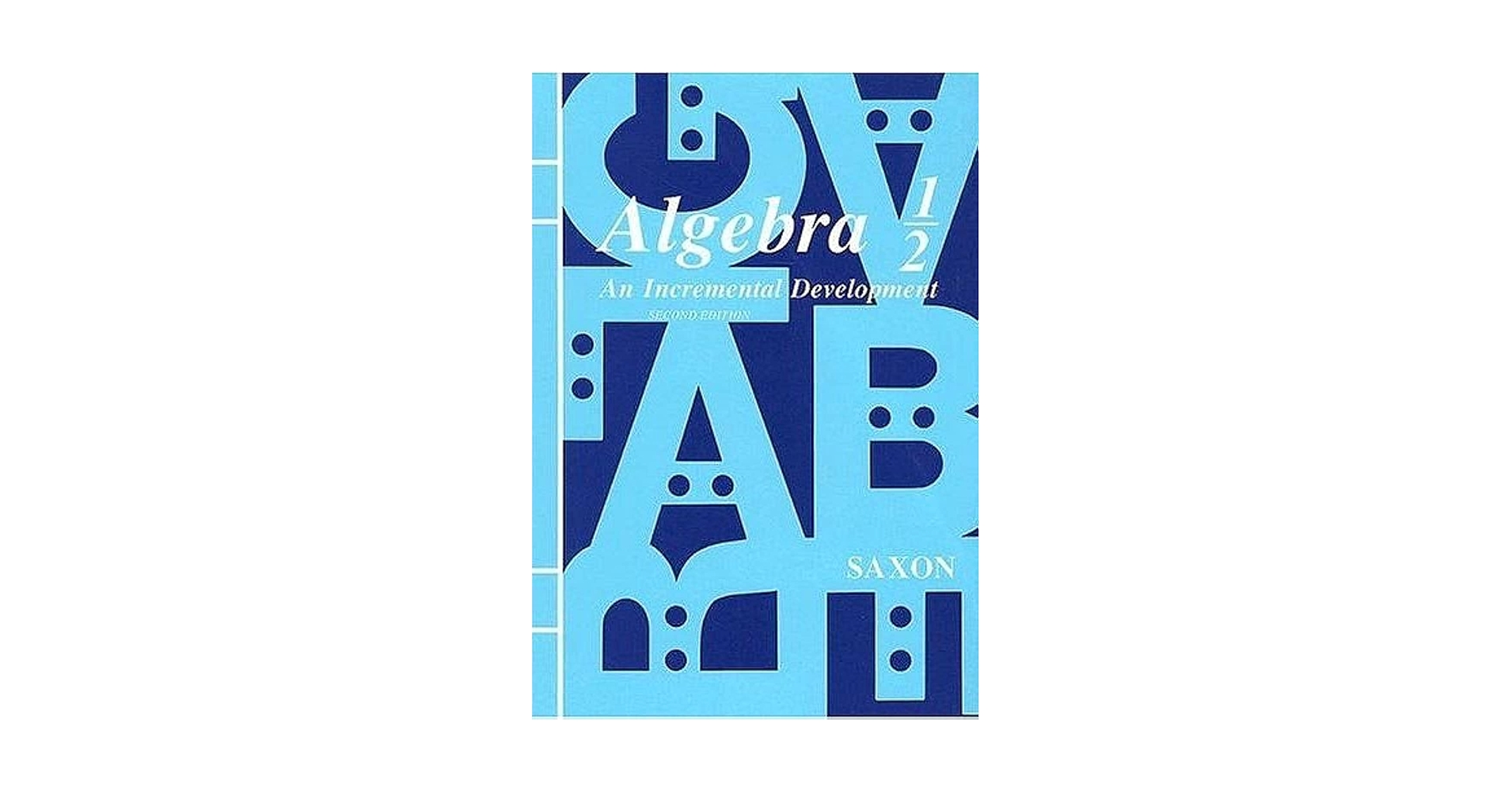 現代代数学 1.2.3 ３巻　Moderne Algebra 2巻セット Saxon Algebra 1/2 Kit: Saxon, John H., Jr.: 9781565774995