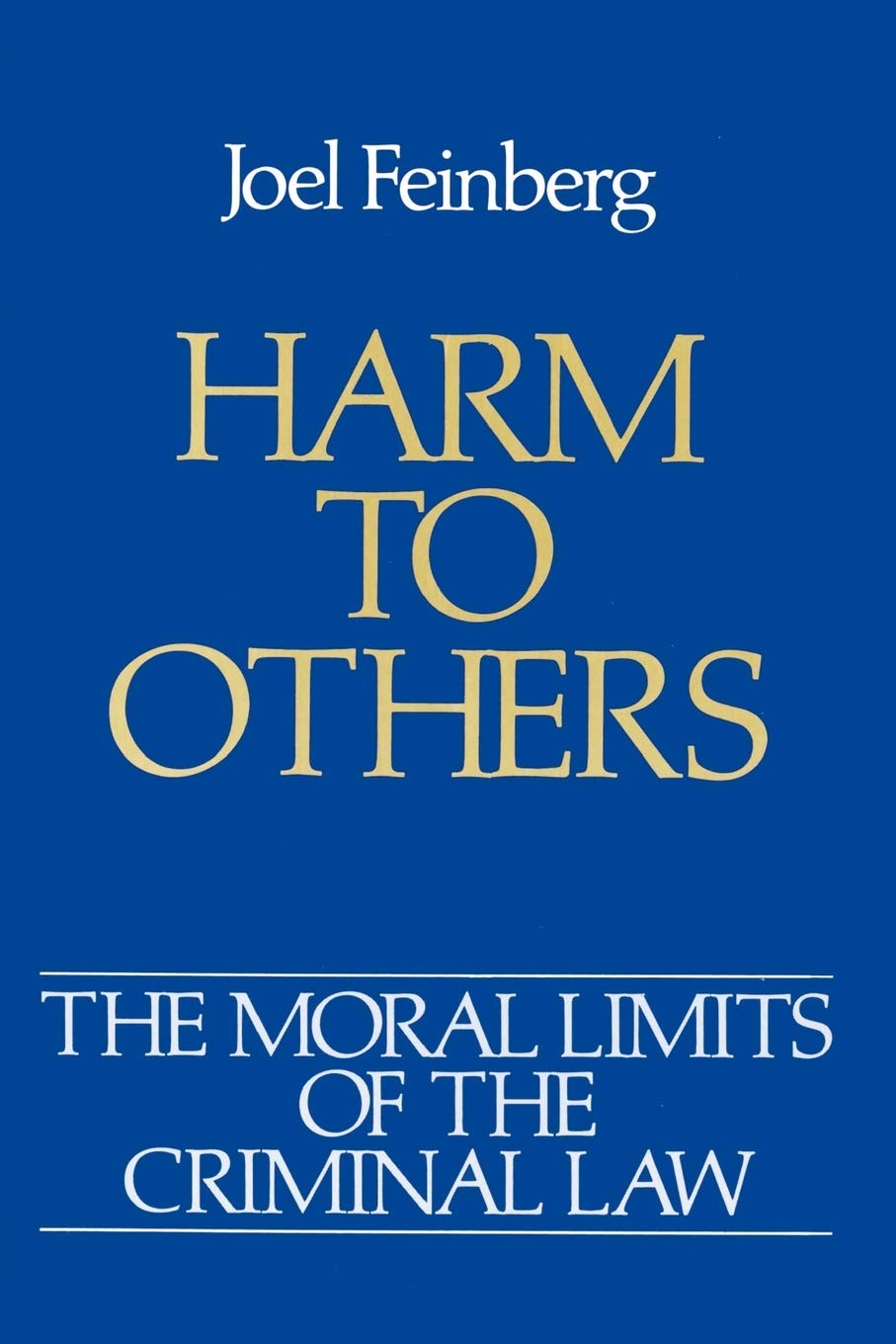 Harm to Others: 1 (Moral Limits of the Criminal Law)