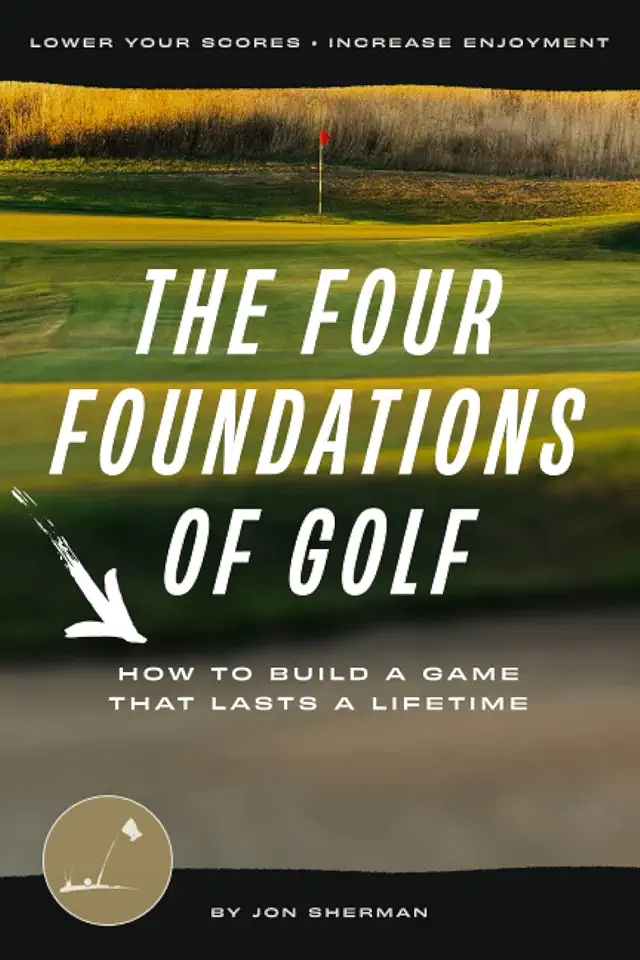 The Four Foundations of Golf: How to Build a Game That Lasts a Lifetime (The Foundations of Golf) product image