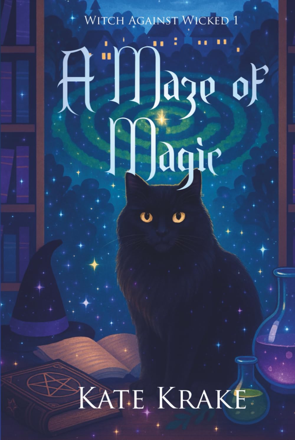A Maze of Magic: A Witchy Small-Town Fantasy With A Twist Of Mystery (Witch Against Wicked)