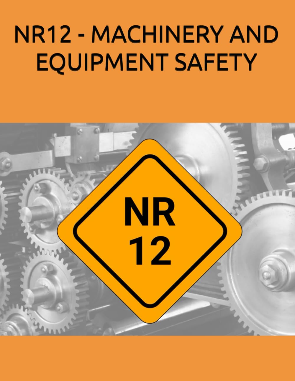 NR12 - MACHINERY AND EQUIPMENT SAFETY