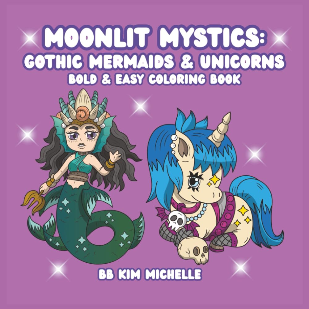 Moonlit Mystics: Gothic Mermaids & Unicorns: A Bold & Easy Gothic Coloring Book of Mystical Mermaids & Dark Unicorns for Beginners and Fantasy Lovers ... Sirens, Unicorns & Day of the Dead Beauties)