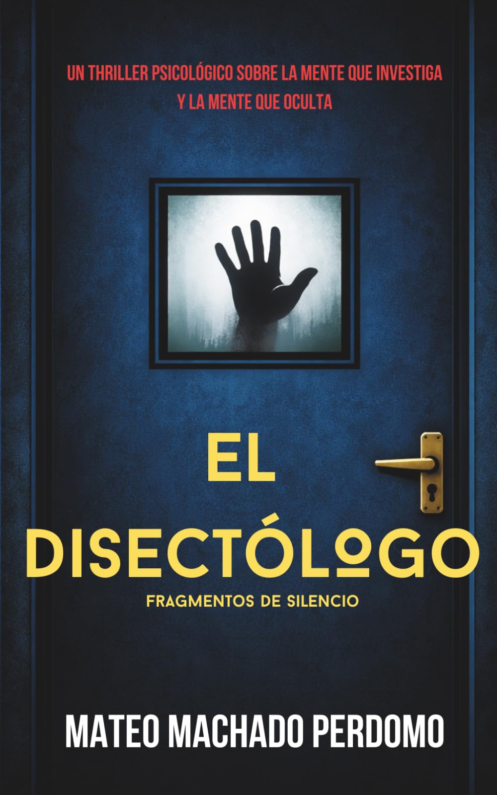 El Disectólogo: Thriller psicológico de suspenso, cuando investigar el crimen significa investigar tu propia mente