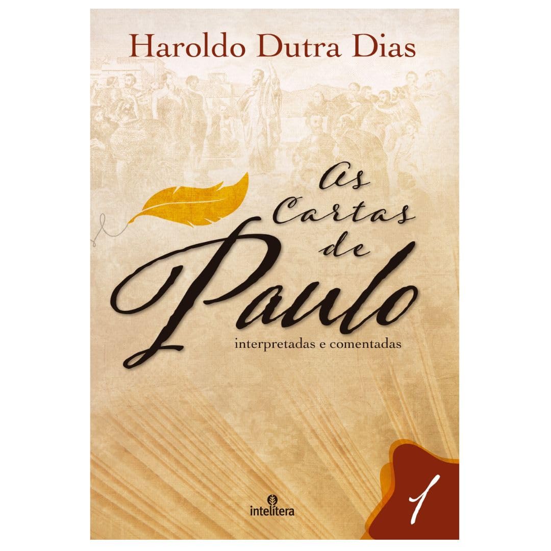 As Cartas de Paulo: Interpretadas e Comentadas