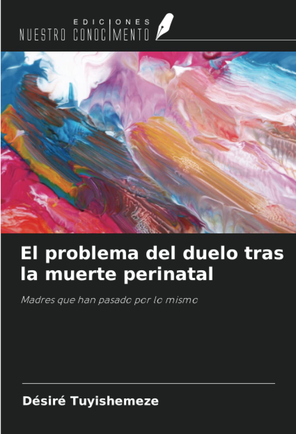 El problema del duelo tras la muerte perinatal: Madres que han pasado por lo mismo