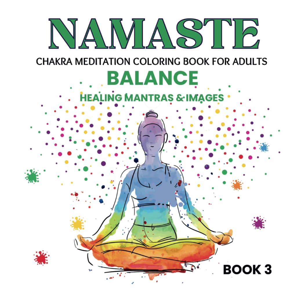 Namaste - Balance: Chakra Meditation Coloring Book For Adults