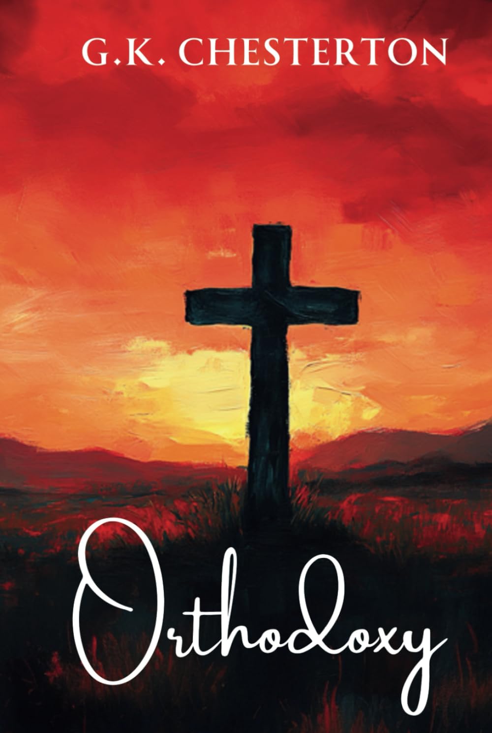 Orthodoxy by G. K. Chesterton