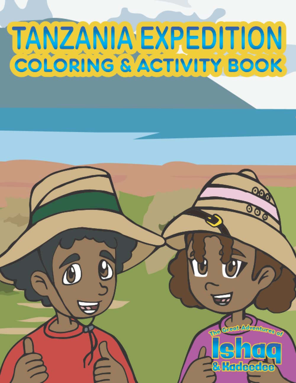 Tanzania Expedition Coloring & Activity Book (The Great Adventures of Ishaq & Kadeedee)