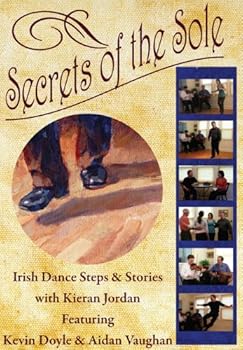 Secrets of the Sole: Irish Dance Steps & Stories
