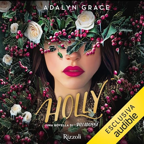 Holly Audiolibro Por Adalyn Grace, Roberto Serrai - traduttore, Valentina De Santis - traduttore arte de portada