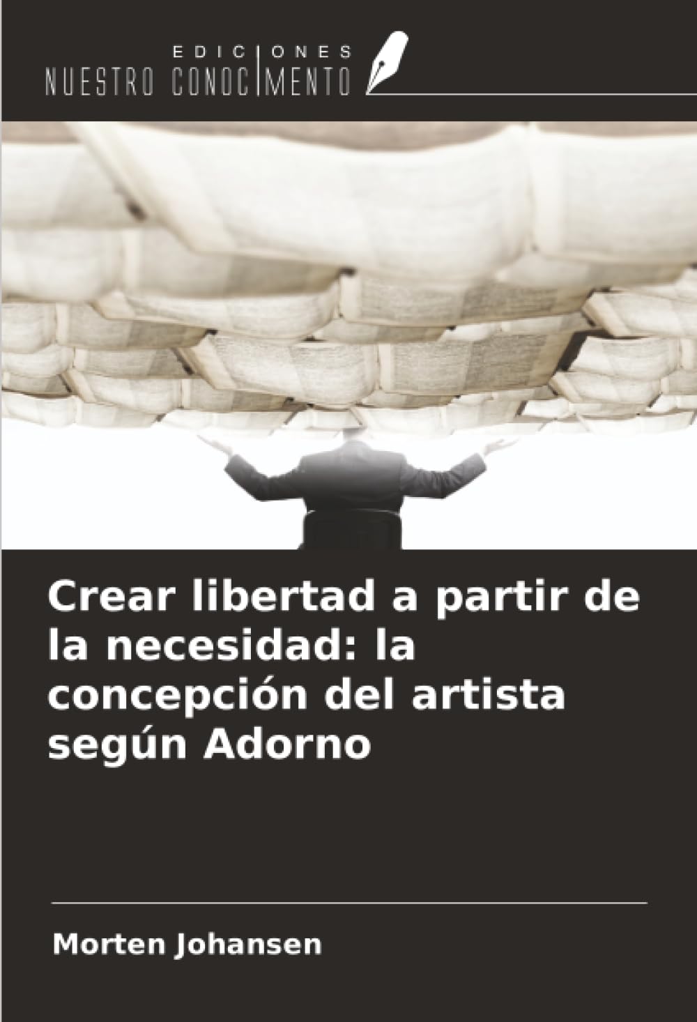Crear libertad a partir de la necesidad: la concepción del artista según Adorno