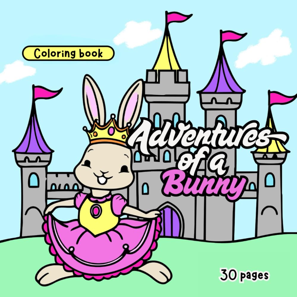 Adventures of a Bunny: Fun Coloring Book for Kids, 30 Magical and Exciting Illustrations to Color (Fantastic Animals)