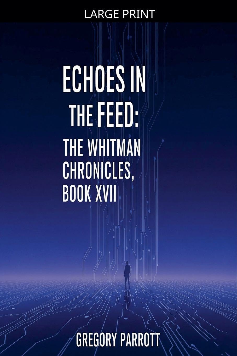 Echoes in the Feed: 17 (The Whitman Chronicles)