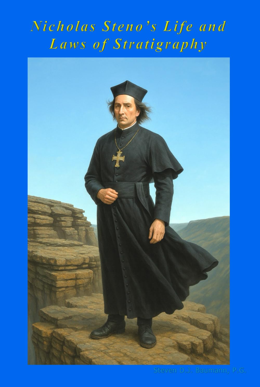 Nicholas Steno’s Life and Laws of Stratigraphy
