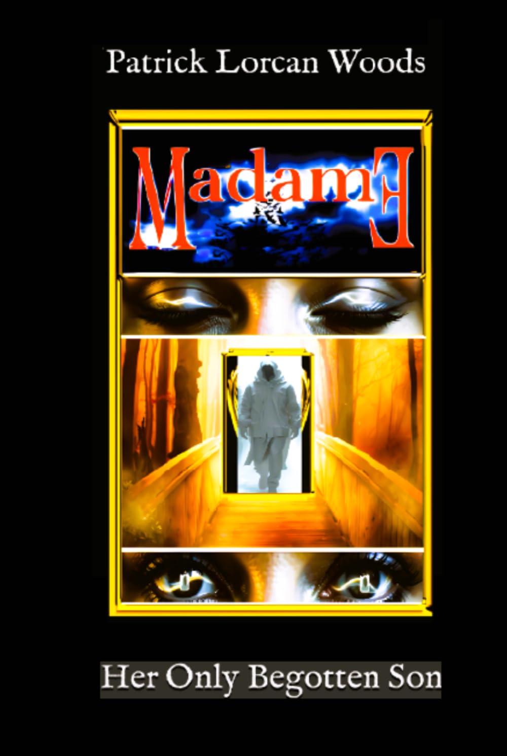 MADAME- part2 - Her Only Begotten Son by Patrick Lorcan Woods