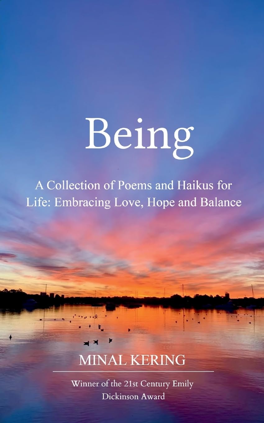 Being-A Collection of Poems and Haikus for Life: Embracing Love, Hope and Balance