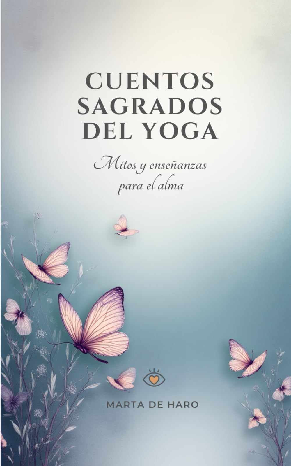 Cuentos sagrados del yoga: Mitos y enseñanzas para el alma