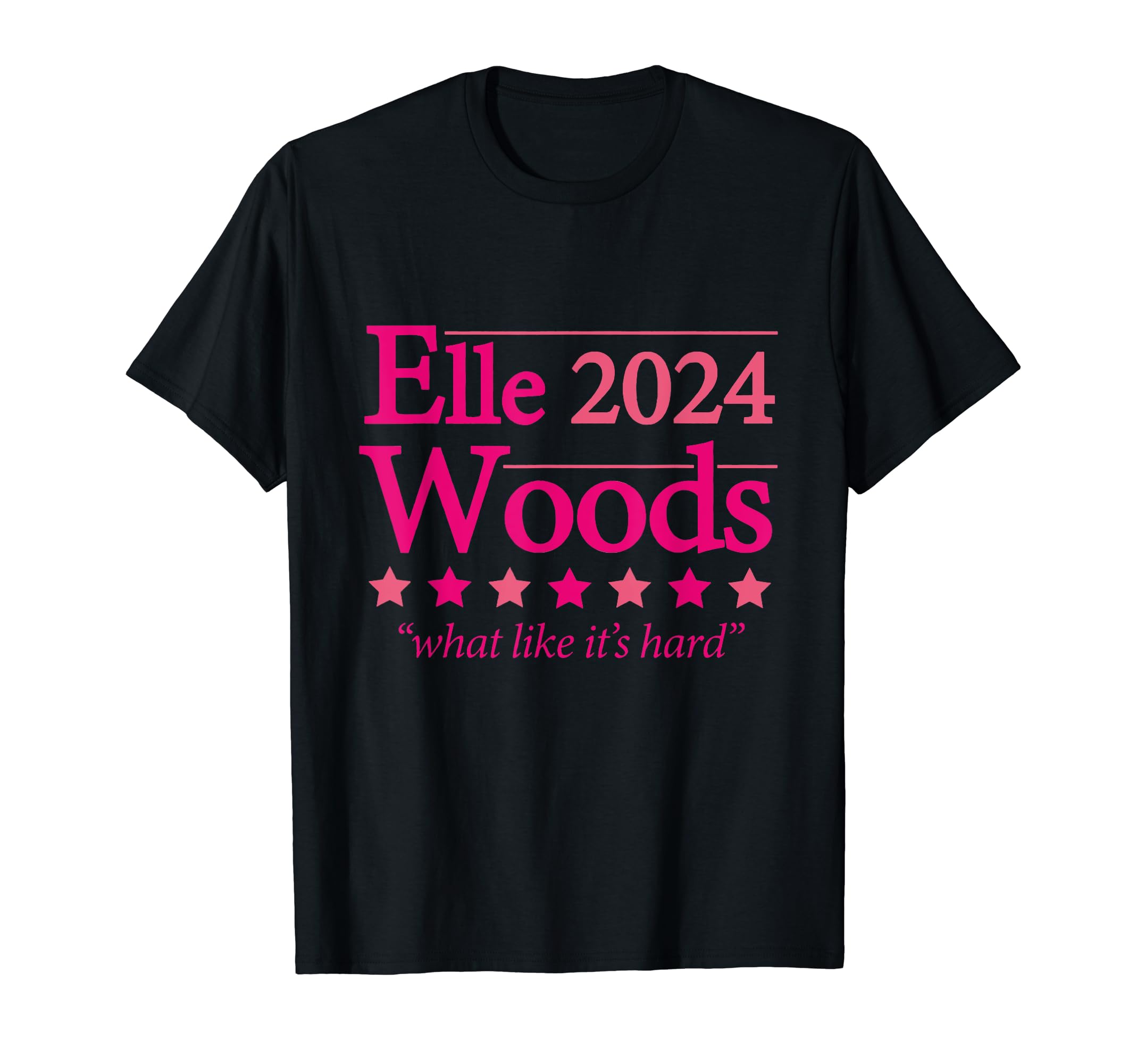 Elle Woods 2024 What Like It's Hard T-Shirt