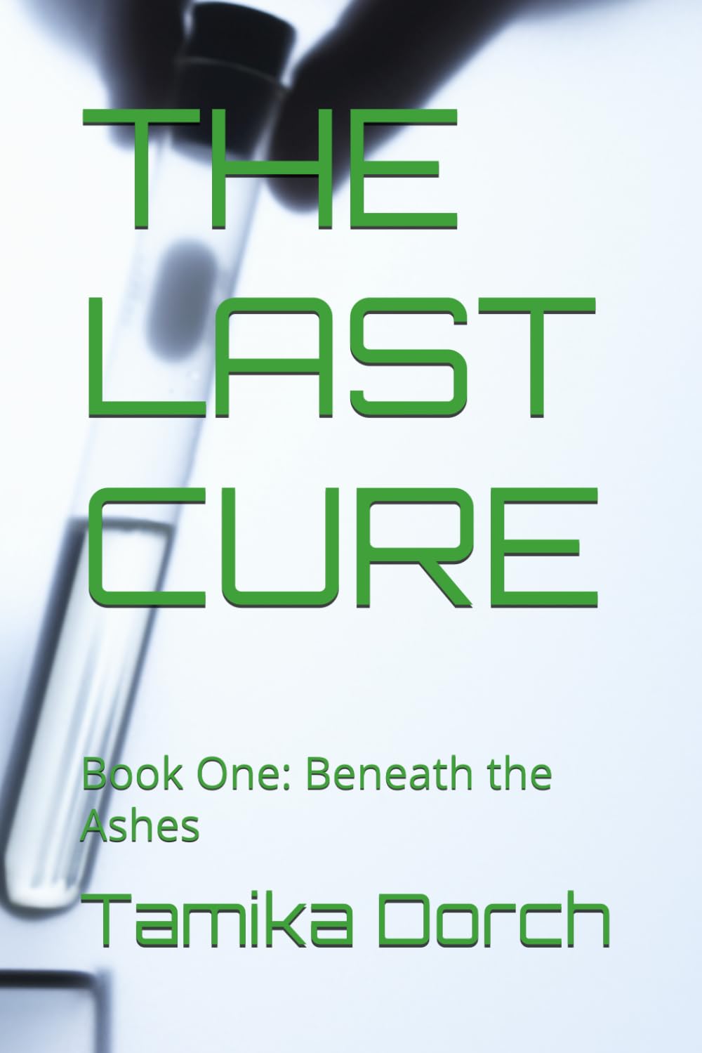 THE LAST CURE: Book One: Beneath the Ashes