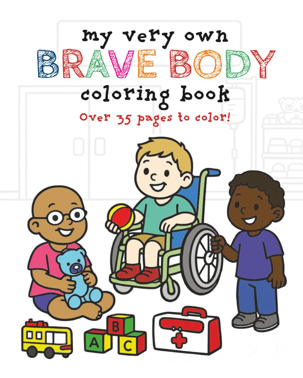 My Very Own Brave Body Coloring Book: Over 35 Pages Celebrating Different Bodies – Ages 3–12 (My Very Own Coloring Books)