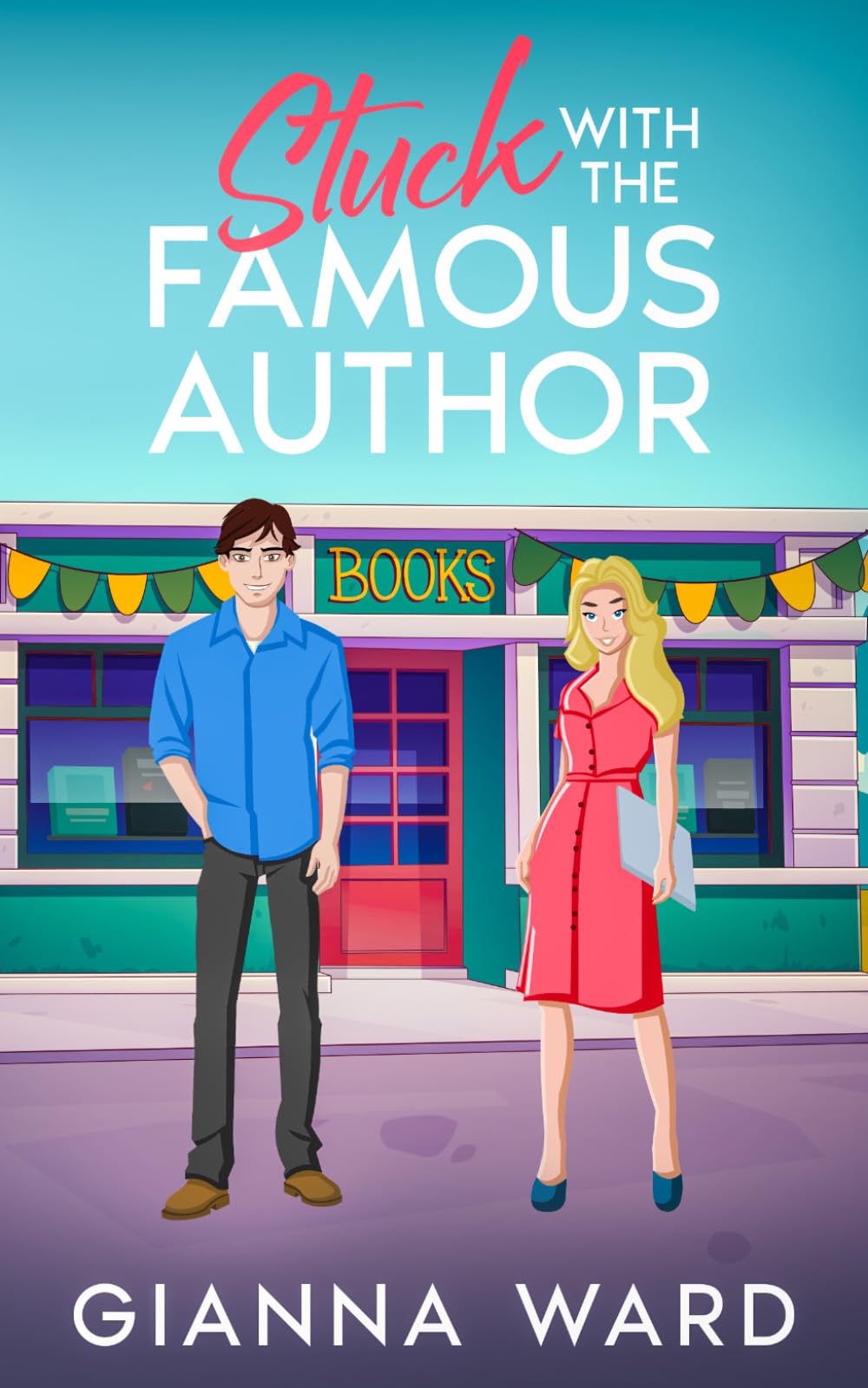 Stuck with the Famous Author: A Sweet Opposites Attract Small Town Romance